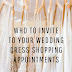 Who to invite with you to your wedding dress shopping appointments